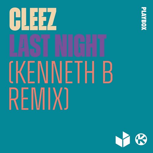 Kenneth B, Cleez - Last Night (Kenneth B Remix) [PBM224RR]